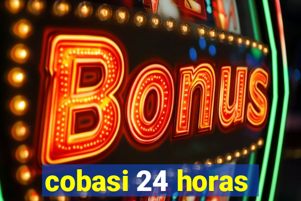 cobasi 24 horas